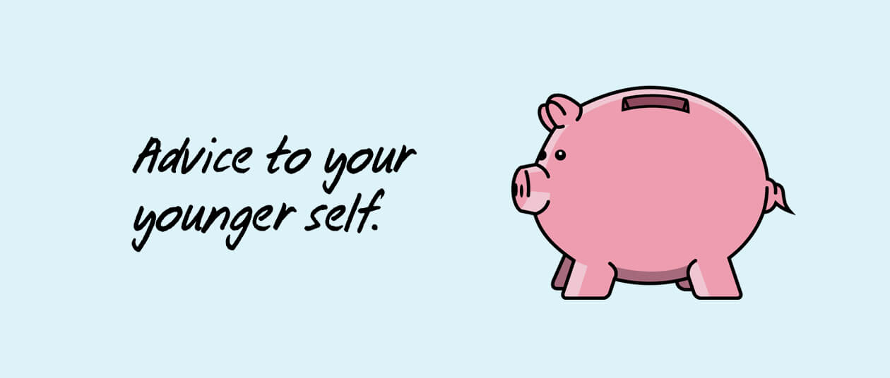 Financial Advice To Your Younger Self