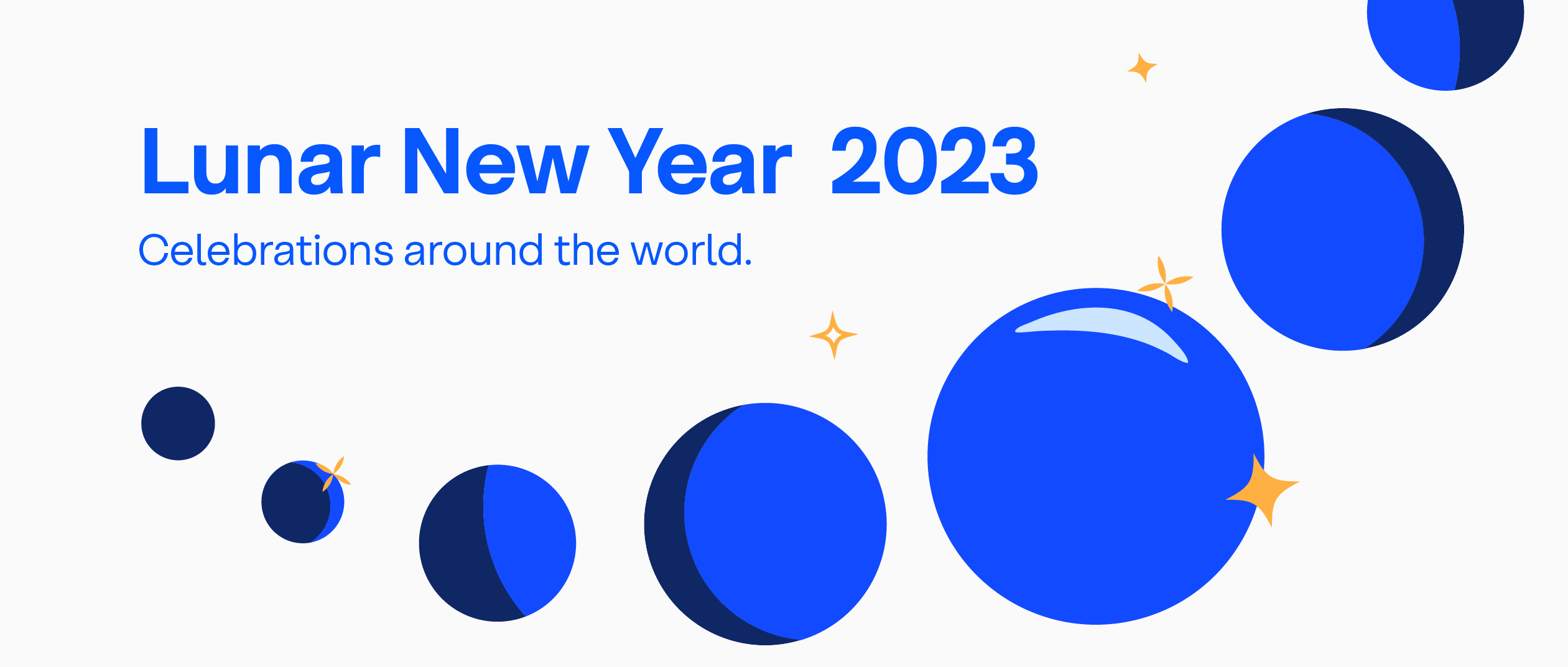 On a light blue background, large dark blue text reads: “Lunar New Year 2023” and smaller text underneath reads: “Celebrations around the world”. From the left to the top right of the slide, there is a simple illustration of the moon phases laid out in a semicircle arrangement, where the ones in front are larger to indicate perspective. The largest one is a full round moon, representing the new moon. There are a few yellow star illustrations on top