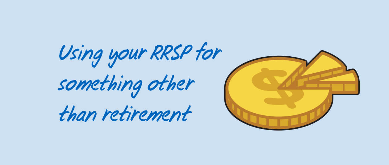 RRSPs other than retirement The Help Hub